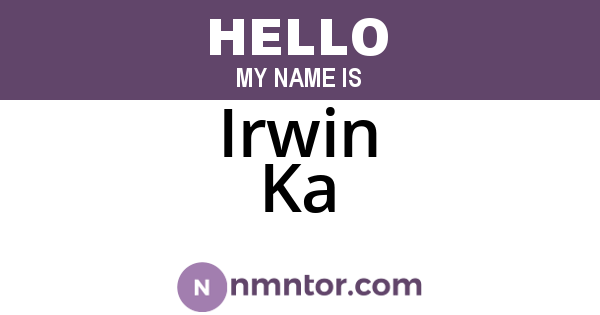 Irwin Ka
