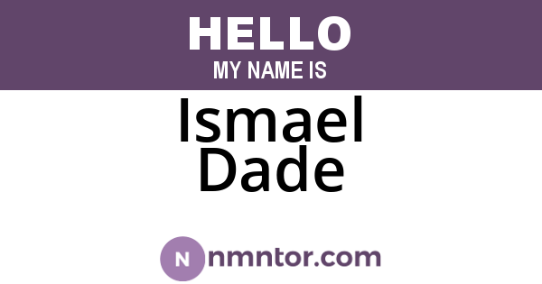 Ismael Dade