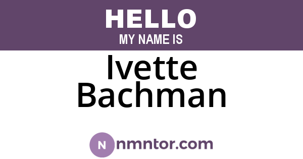 Ivette Bachman