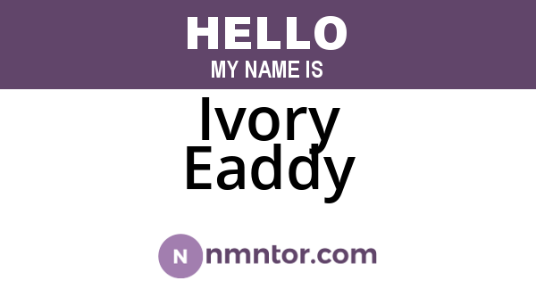 Ivory Eaddy