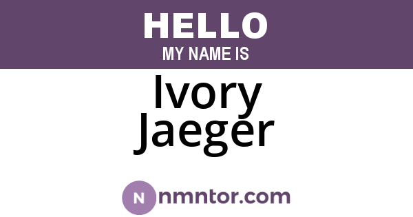 Ivory Jaeger