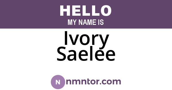 Ivory Saelee