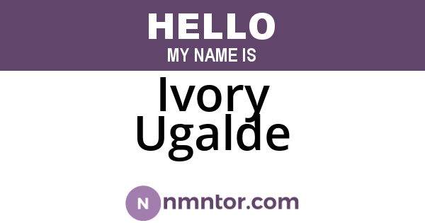 Ivory Ugalde