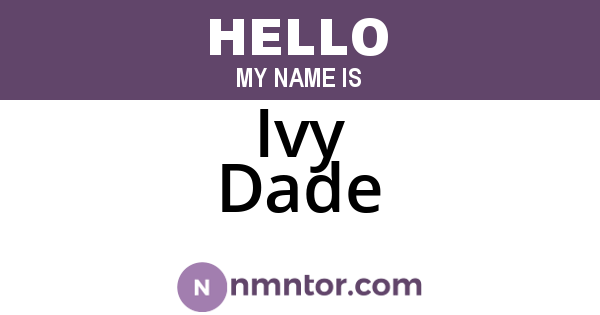 Ivy Dade