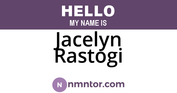 Jacelyn Rastogi
