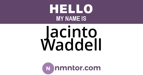 Jacinto Waddell