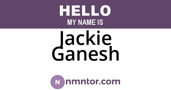 Jackie Ganesh