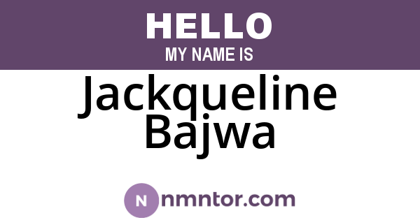 Jackqueline Bajwa