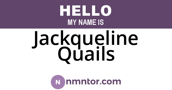 Jackqueline Quails