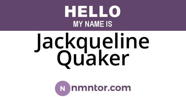 Jackqueline Quaker