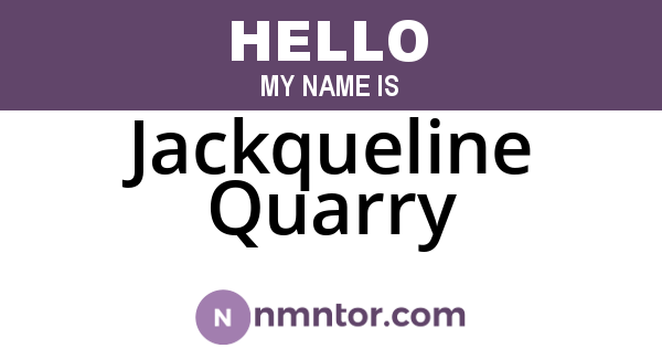 Jackqueline Quarry