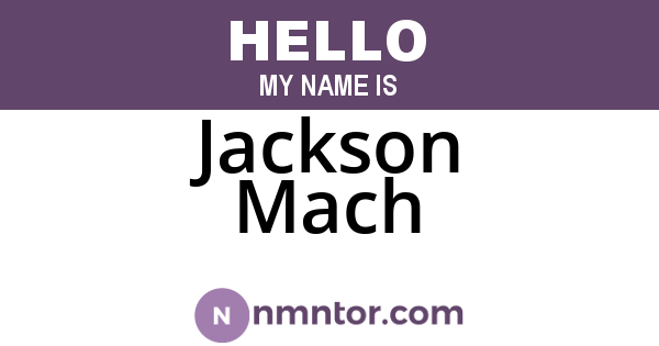 Jackson Mach