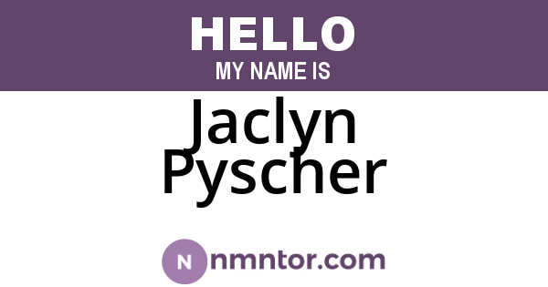 Jaclyn Pyscher
