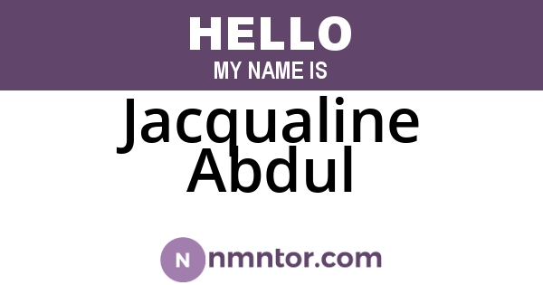 Jacqualine Abdul