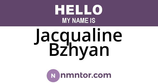 Jacqualine Bzhyan
