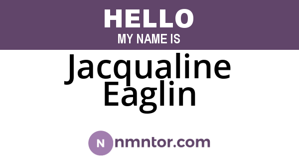 Jacqualine Eaglin