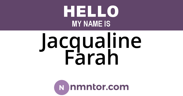 Jacqualine Farah