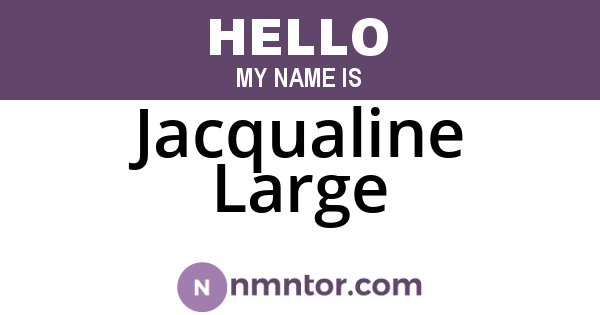 Jacqualine Large