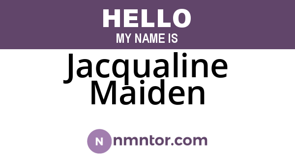 Jacqualine Maiden