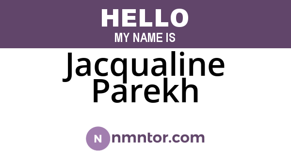 Jacqualine Parekh