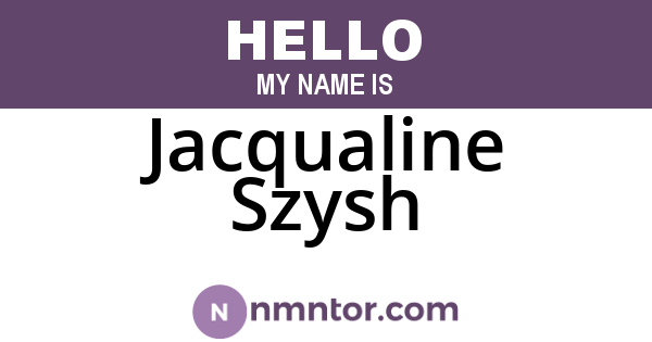 Jacqualine Szysh