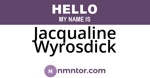 Jacqualine Wyrosdick