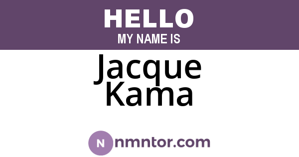 Jacque Kama