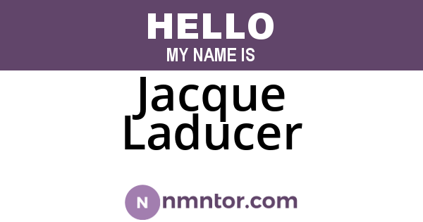 Jacque Laducer