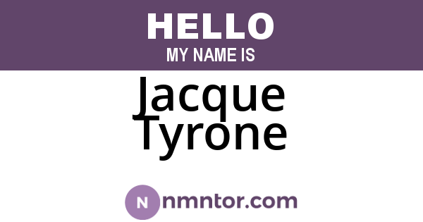 Jacque Tyrone