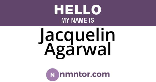 Jacquelin Agarwal