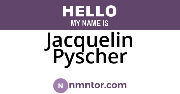 Jacquelin Pyscher