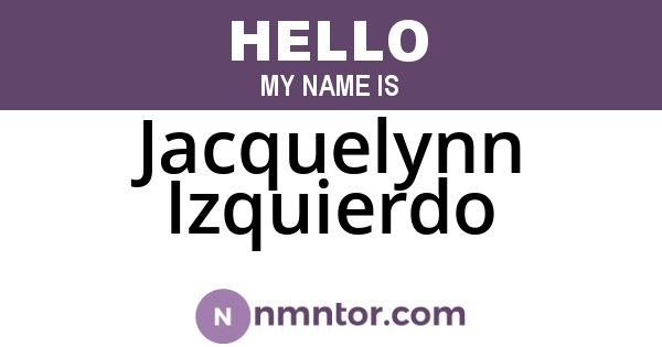 Jacquelynn Izquierdo