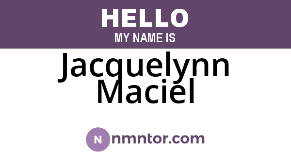 Jacquelynn Maciel