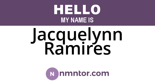 Jacquelynn Ramires