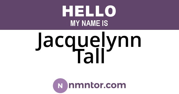 Jacquelynn Tall