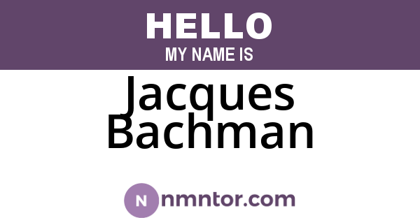 Jacques Bachman