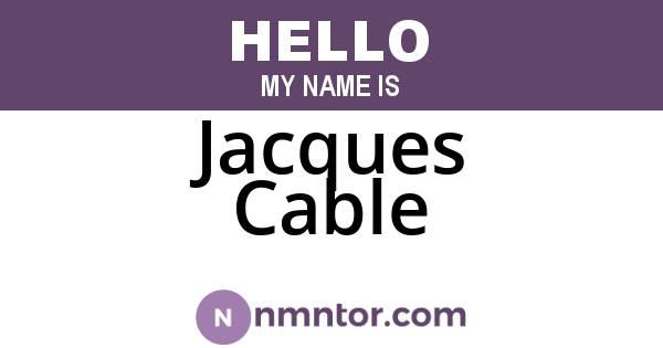 Jacques Cable