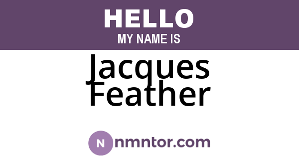 Jacques Feather
