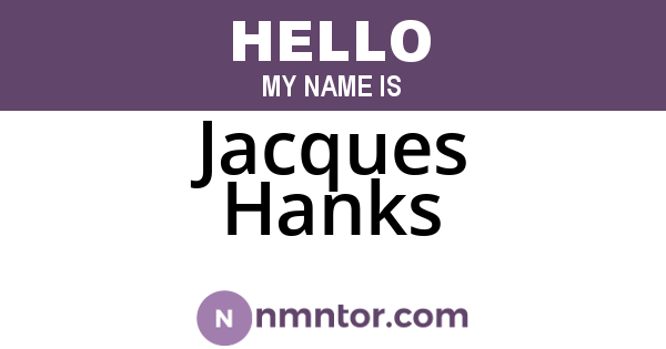 Jacques Hanks
