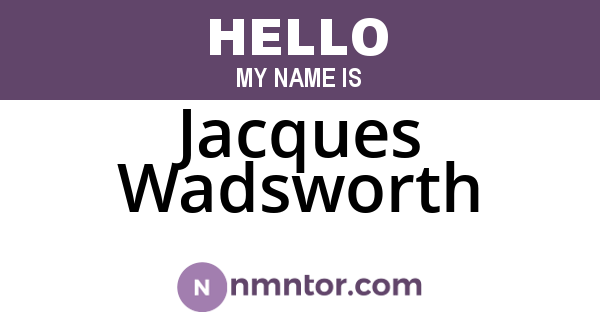 Jacques Wadsworth