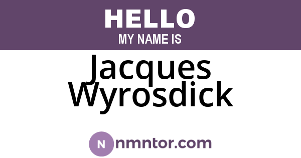 Jacques Wyrosdick