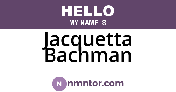 Jacquetta Bachman