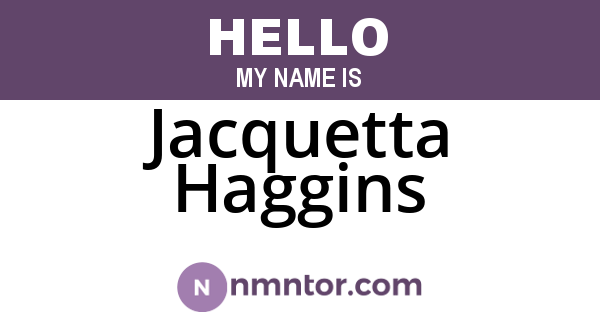 Jacquetta Haggins