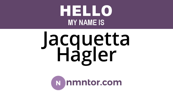 Jacquetta Hagler