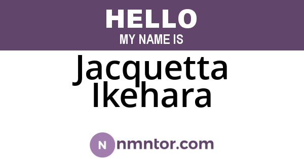 Jacquetta Ikehara
