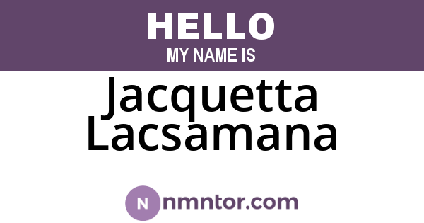 Jacquetta Lacsamana