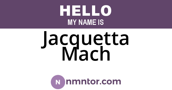 Jacquetta Mach