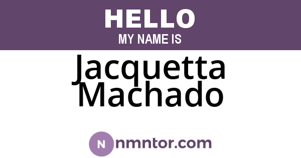 Jacquetta Machado