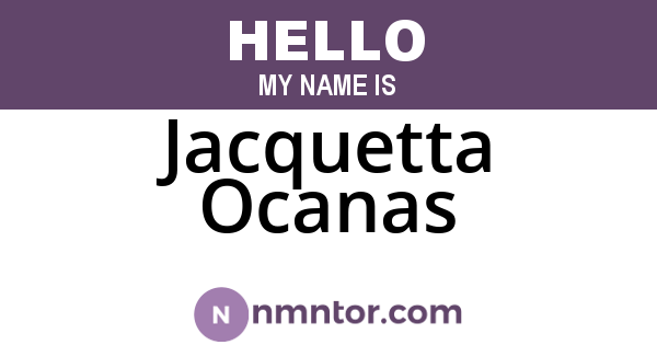 Jacquetta Ocanas