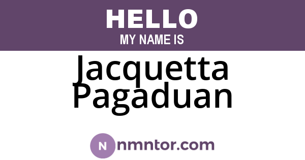 Jacquetta Pagaduan